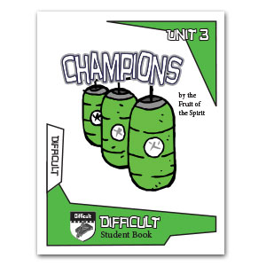 Student book Difficult Champions by the Fruit of the Spirit Sunday School unit 3