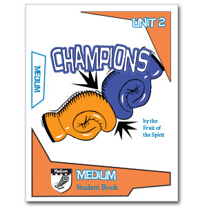 Student book Medium Champions by the Fruit of the Spirit Sunday School unit 2