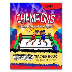 Teacher Champions by the Fruit of the Spirit Sunday School unit 1