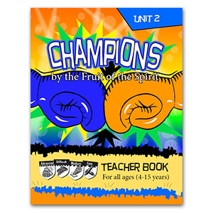 Teacher book Champions by the Fruit of the Spirit Sunday School unit 2