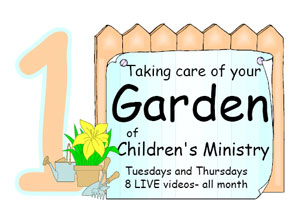 Leader's taking care of your garden of children's ministry series